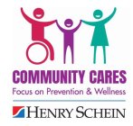 COMMUNITY CARES FOCUS ON PREVENTION & WELLNESS S HENRY SCHEIN