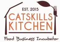 EST. 2015 CATSKILLS KITCHEN FOOD BUSINESS INCUBATOR