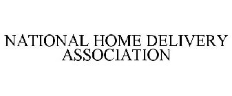 NATIONAL HOME DELIVERY ASSOCIATION