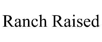 RANCH RAISED