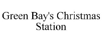 GREEN BAY'S CHRISTMAS STATION