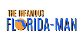 THE INFAMOUS FLORIDA-MAN