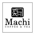 MACHI COFFEE AND TEA