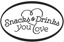 SNACKS & DRINKS YOU LOVE