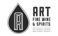 A ART FINE WINE & SPIRITS ARTISANAL WINES AND CRAFT SPIRITS
