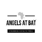 ANGELS AT BAT BRINGING BASEBALL TO AFRICA
