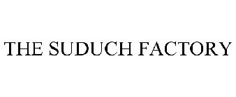 THE SUDUCH FACTORY