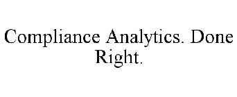 COMPLIANCE ANALYTICS. DONE RIGHT.