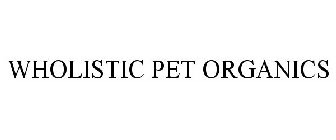 WHOLISTIC PET ORGANICS