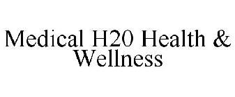 MEDICAL H20 HEALTH & WELLNESS