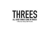 THREES ALL GOOD THINGS COME IN THREES 3 MID SIZE HEMP CBD PREROLLS