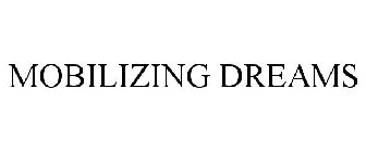 MOBILIZING DREAMS