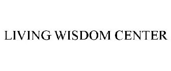 LIVING WISDOM CENTER