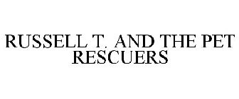 RUSSELL T. AND THE PET RESCUERS