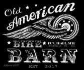 OLD AMERICAN BIKE BARN 2017 BUY, TRADE, SELL ORTONVILLE, MN. USA A.NORRIS 6/1/17