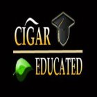 CIGAR EDUCATED