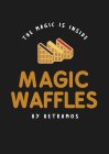 THE MAGIC IS INSIDE MAGIC WAFFLES BY BETRAMOS