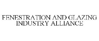 FENESTRATION AND GLAZING INDUSTRY ALLIANCE