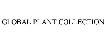GLOBAL PLANT COLLECTION