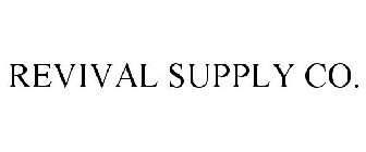 REVIVAL SUPPLY CO.
