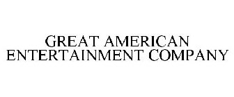 GREAT AMERICAN ENTERTAINMENT COMPANY