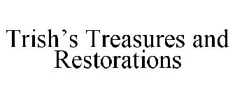 TRISH'S TREASURES AND RESTORATIONS