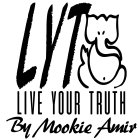 LYT LIVE YOUR TRUTH BY MOOKIE AMIR