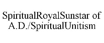 SPIRITUALROYALSUNSTAR OF A.D./SPIRITUALUNITISM