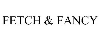 FETCH & FANCY