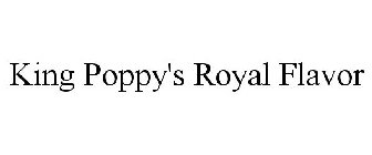 KING POPPY'S ROYAL FLAVOR