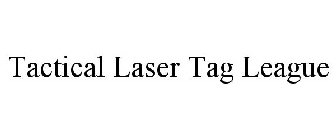 TACTICAL LASER TAG LEAGUE