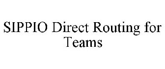 SIPPIO DIRECT ROUTING FOR TEAMS