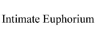 INTIMATE EUPHORIUM, LLC