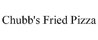 CHUBB'S FRIED PIZZA