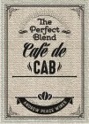 THE PERFECT BLEND CAFÉ DE CAB ANDREW PEACE WINES