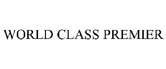 WORLD CLASS PREMIER
