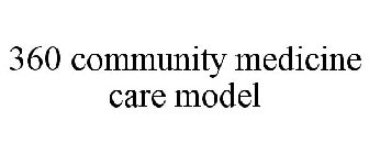 360 COMMUNITY MEDICINE CARE MODEL