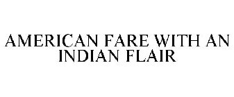 AMERICAN FARE WITH AN INDIAN FLAIR