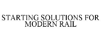 STARTING SOLUTIONS FOR MODERN RAIL