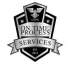 ON TIME PROCESS SERVICES EST. 2014 LEGAL