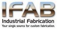 IFAB INDUSTRIAL FABRICATION YOUR SINGLE SOURCE FOR CUSTOM FABRICATION.