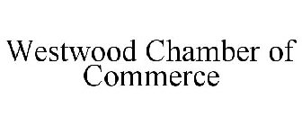 WESTWOOD CHAMBER OF COMMERCE