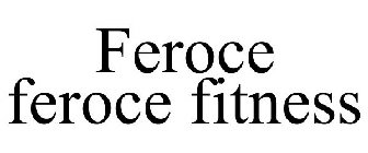 FEROCE FEROCE FITNESS