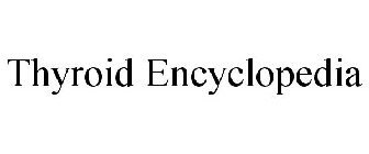 THYROID ENCYCLOPEDIA