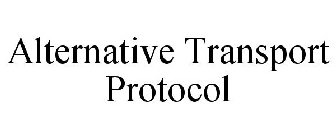 ALTERNATIVE TRANSPORT PROTOCOL