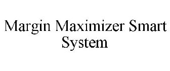 MARGIN MAXIMIZER SMART SYSTEM
