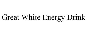 GREAT WHITE ENERGY DRINK