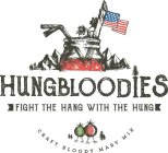 HUNGBLOODIES FIGHT THE HANG WITH THE HUNG CRAFT BLOODY MARY MIX