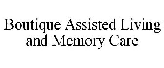 BOUTIQUE ASSISTED LIVING AND MEMORY CARE