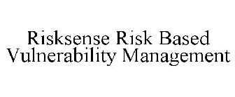 RISKSENSE RISK BASED VULNERABILITY MANAGEMENT